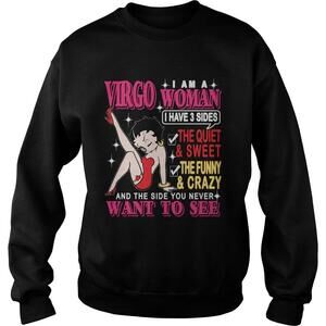 I Am A Virgo Woman I Have 3 Sides The Quiet And Sweet Sweatshirt